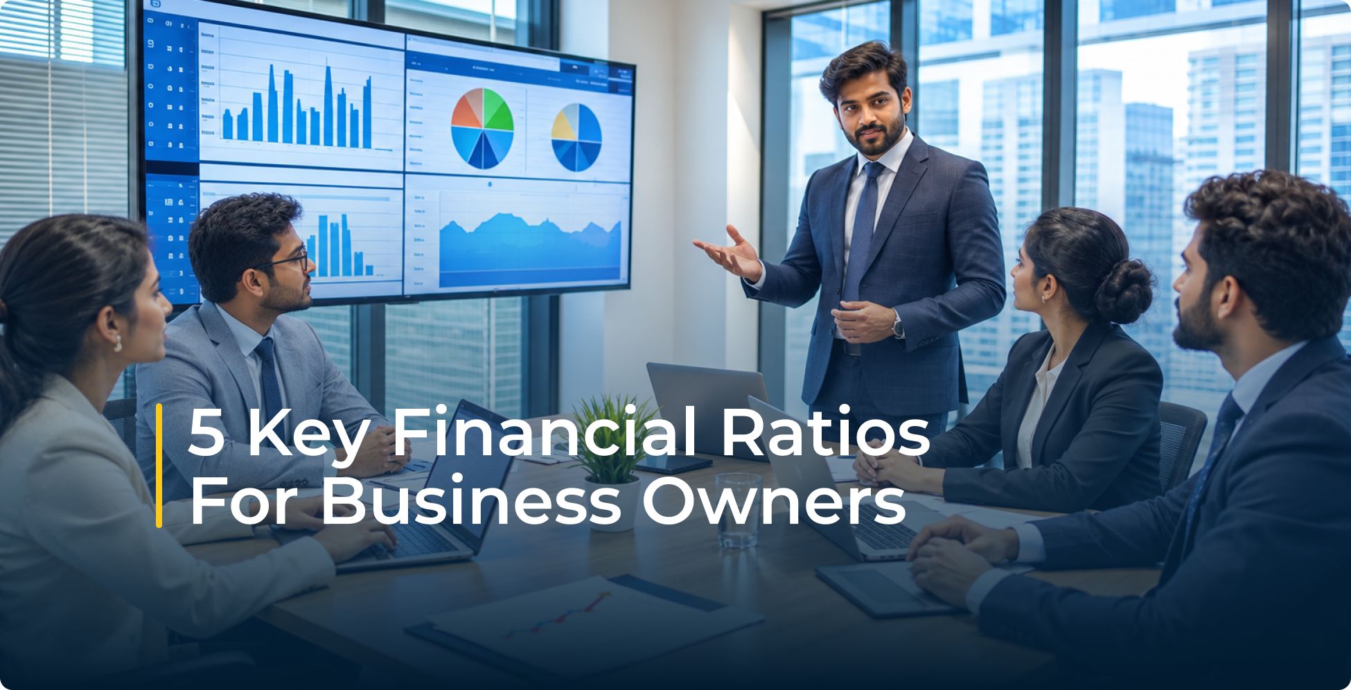 Financial Ratios for Business: 5 Key Ratios Every Business Owner Should Know