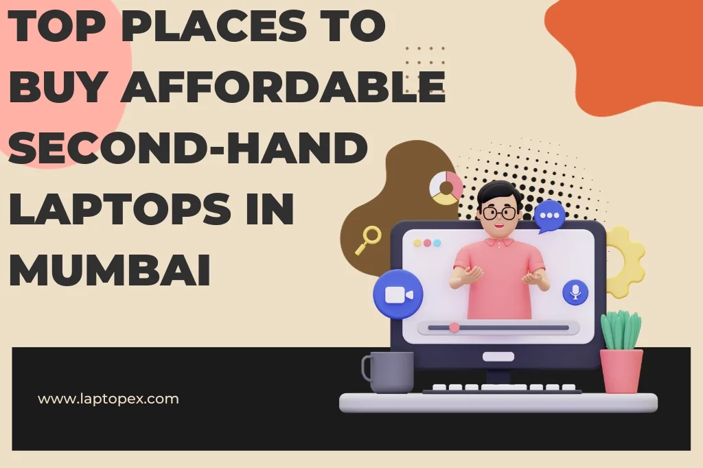 Top Places to Buy Affordable Second-Hand Laptops in Mumbai