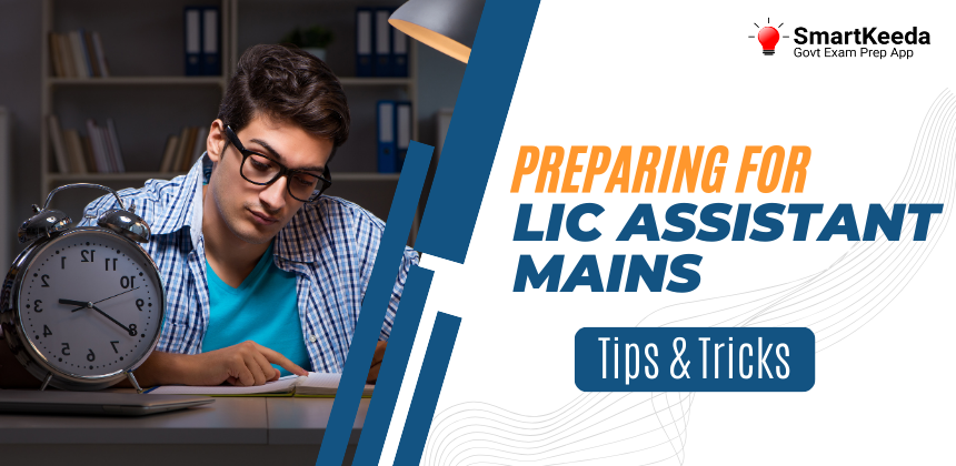 Preparing for LIC Assistant Mains Tips and Tricks