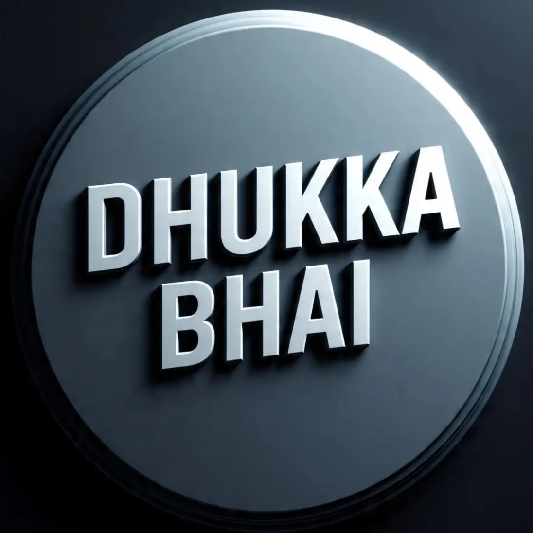 DHUKKA BHAI