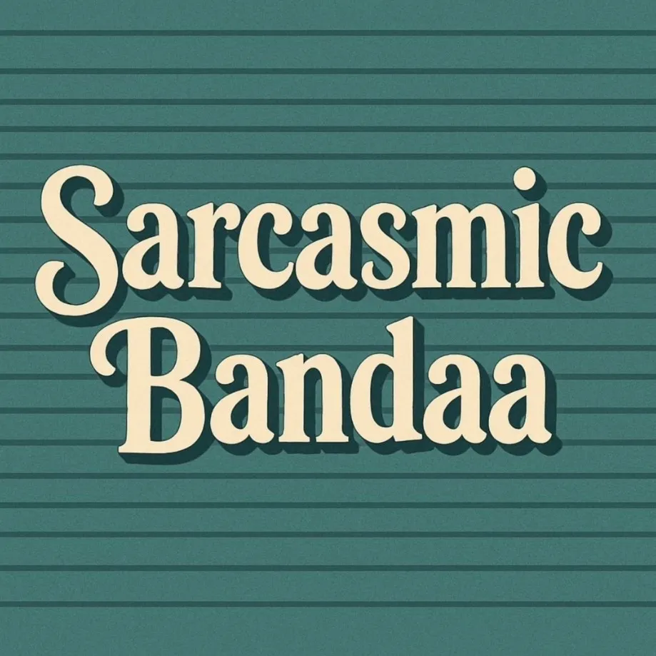 Sarcasmic Bandaa